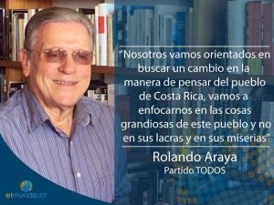 Rolando Araya: “Los políticos son una consecuencia de como somos todos los costarricenses”