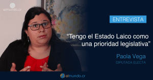 Paola Vega: Tengo el Estado Laico como una prioridad legislativa