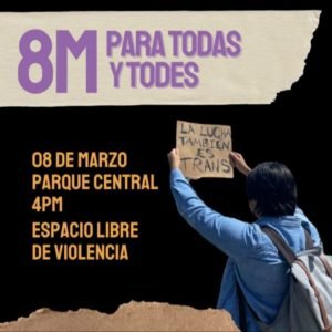 Marcha 8M: Contra la violencia estatal y económica, hacia las mujeres y cuerpes feminizades
